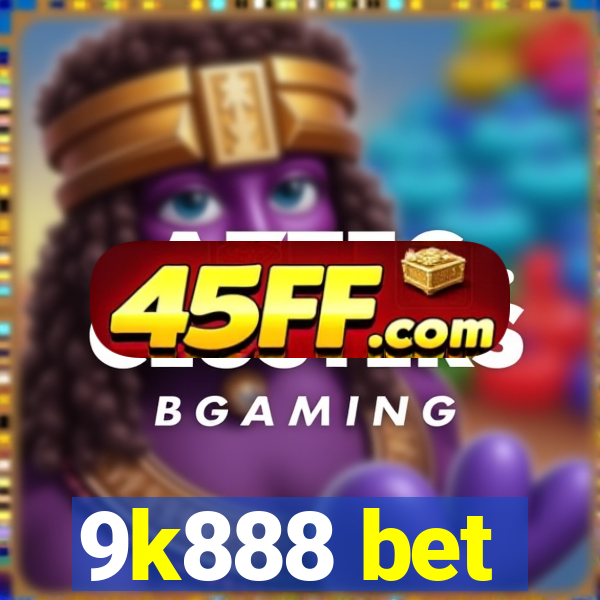 9k888 bet